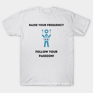 Follow your passion T-Shirt